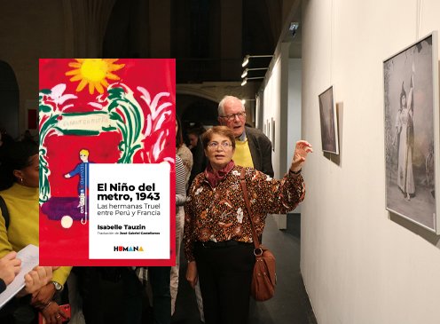 Presentación de libro: <br>El niño del metro, 1943<br>Las hermanas Truel entre<br>Perú y Francia